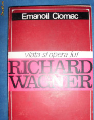 Viata si opera lui Richard Wagner-Emanoil Ciomac foto