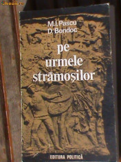 Pe urmele stramosilor-M.I.Pascu,D.Bondoc foto