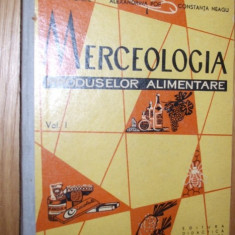 MERCEOLOGIA PRODUSELOR ALIMENTARE - Vol. I - D. Onete, A. Pop Neagu - 1963