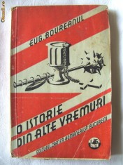 Carte veche: &quot;O ISTORIE DIN ALTE VREMURI&quot;, Eug. Boureanul, 1933