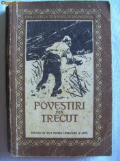 &amp;quot;POVESTIRI DIN TRECUT&amp;quot;, Culegere din literatura noastra, 1958 foto