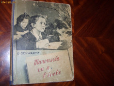 E. Schwartz - MAROUSSIA VA A L&amp;#039; ECOLE { 1953, Moscova , carte pt. copii} * foto