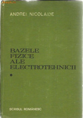 Andrei Nicolaide-Bazele fizice ale electrotehnicii vol I-II foto