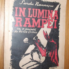 IN LUMINA RAMPEI - Sandu Naumescu - Victor Eftimiu (prefata) -1946, 119 p.