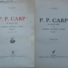 C. Gane , P. P. Carp si locul sau in istoria politica a tarii , 1937 , volumul 1