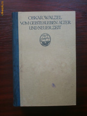 Oskar Walzel - Vom Geistesleben Alter Und Neuer Zeit - 1922 foto