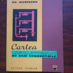 Cartea Instalatorului de Gaze Combustibile - Gh. Munteanu - 1961