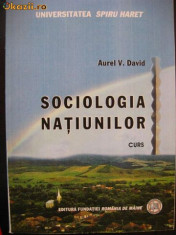 Sociologia natiunilor - Aurel V. David foto