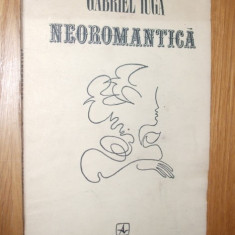 GABRIEL IUGA (autograf)- Neoromantica - poezie - Albatros, 1982, 74 p.