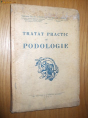 TRATAT PRACTIC DE PODOLOGIE - I. Bucica si I. Eftimescu -- 1935 foto