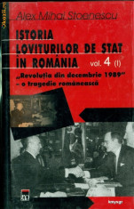 ISTORIA LOVITURILOR DE STAT IN ROMANIA - vol.4 (I) - ALEX MIHAI STOENESCU foto