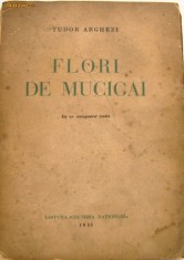 FLORI DE MUCIGAI - TUDOR ARGHEZI, PRIMA EDITIE, 1931, transport gratuit foto