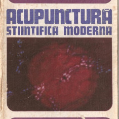 (C1027) ACUPUNCTURA STIINTIFICA MODERNA DE IOAN FLORIN DUMITRESCU SI DUMITRU CONSTANTIN, EDITURA JUNIMEA, 1977, COPERTI CARTONATE