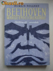 Romain Rolland-3 carti -Beethoven-Marile epoci creatoare;Ultimele cvartete.Finita comoedia;Iubirile lui Beethoven (B525) foto