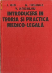(C1031) INTRODUCERE IN TEORIA SI PRACTICA MEDICO-LEGALA DE I.QUAI, M.TERBANCEA, V. MARGINEANU, EDITURA DACIA, CLUJ-NAPOCA, 1978, VOLUMUL I