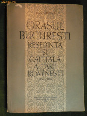 ORASUL BUCURESTI RESEDINTA SI CAPITALA A TARII ROMANESTI - DAN BERINDEI 1963 foto