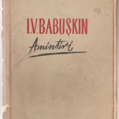 (C1051) AMINTIRI 1893-1900 DE I. V. BABUSKIN, CARTEA RUSA, ESPLA, BUCURESTI, 1957