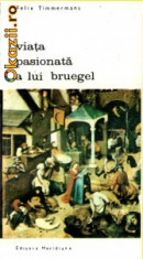 2 carti-F.Timmermans - Viata pasionata a lui Bruegel (despre Pieter Bruegel cel Batran);Rubens-Pictor si diplomat (scrisori) (B588-B2141) foto