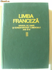 &amp;quot;LIMBA FRANCEZA - MANUAL DE LIMBA SI CORESPONDENTA COMERCIALA; ANII III - IV&amp;quot;, Ministerul Comertului Exterior, 1971. Carte noua foto