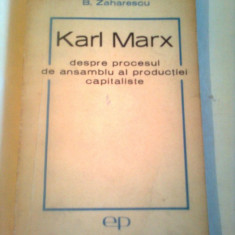 KARL MARX ~ DESPRE PROCESUL DE ANSAMBLU AL PRODUCTIEI CAPITALISTE ( volumul al III- lea al ,,Capitalului") ~ B.ZAHARESCU