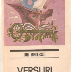 (C1072) VERSURI DE ION MINULESCU, EDITURA MINERVA, BUCURESTI, 1989