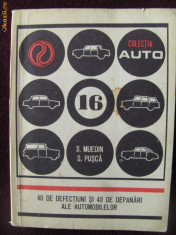 &amp;quot;40 DE DEFECTIUNI SI 40 DE DEPANARI ALE AUTOMOBILELOR&amp;quot;, Ing. Sureia Muedin / Ing. Sergiu Pusca, 1978. Auto. Absolut noua foto