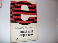 AL. PALEOLOGU - BUNUL SIMT CA PARADOX * foto