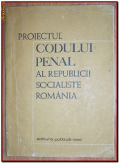 Proiectul Codului Penal al Republicii Socialiste Romania (RSR 1968) foto