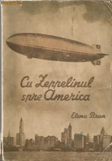 Elena Bran - Cu Zeppelinul spre America - prima editie - 1942 foto