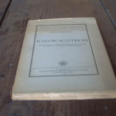 Kalokagathon. Cercetare a Corelatiilor Etico-Estetice in Arta si in Realizarea-de-Sine - Petru Comarnescu - 1946