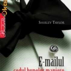 Shirley Taylor - E-mailul : codul bunelor maniere
