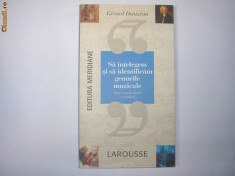 GERARD DENIZEAU - Sa intelegem si sa identificam genurile muzicale - (Larousse) foto