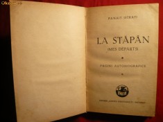 Panait Istrati - La Stapan - ed. 1940 Ed. Cartea Romaneasca 136 pag