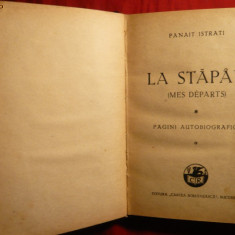 Panait Istrati - La Stapan - ed. 1940 Ed. Cartea Romaneasca 136 pag