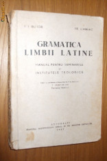 GRAMATICA LIMBI LATINE - I.I. Bujor , Fr. Chiriac - 1957, 290 p. foto