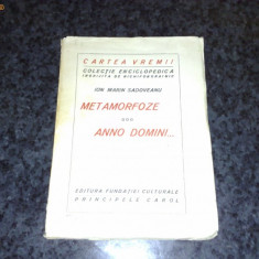Ion Marin Sadoveanu - Metamorfoze / Anno Domini ... - cartea vremii nr 17 - teatru