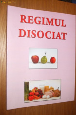 REGIMUL DISOCIAT [ carte de bucate, editata in 2006; 132 pagini ] foto