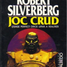 Robert Silverberg - Joc crud ( sf )