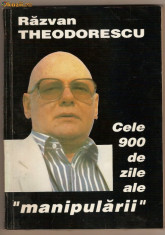 Razvan Theodorescu - Cele 900 de zile ale manipularii foto