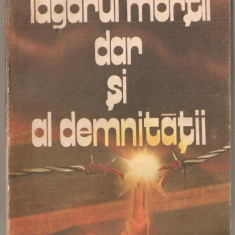 (C1154) LAGARUL MORTII DAR SI AL DEMNITATII DE IOSIF MICU, EDITURA POLITICA, BUCURESTI, 1987