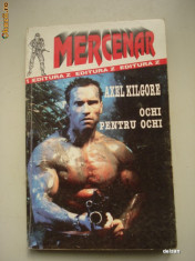 Ochi pentru ochi - Axel Kilgore _ Colectia MERCENAR (1) foto