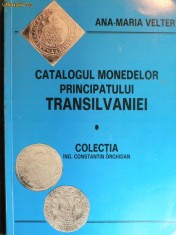 ANA MARIA VELTER - CATALOGUL MONEDELOR PRINCIPATULUI TRANSILVANIEI - COLECTIA CONST.ORGHIDAN foto