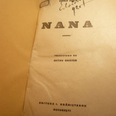 Emile Zola - NANA - ed. cca.1925 Ed. I.Branisteanu ,trad. Octav Grozea ,240pag