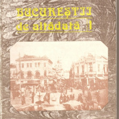 (C1122) BUCURESTII DE ALTADATA DE CONSTANTIN BACALBASA, EDITURA EMINESCU, BUCURESTI, 1987, VOLUMUL I ( 1871 - 1877 )
