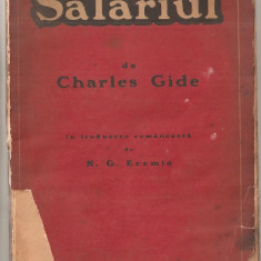 (C1179) SALARIUL DE CHARLES GIDE, EDITURA ANCORA, BUCURESTI, 1923, TRADUCERE DE N. G. EREMIE