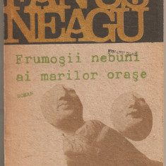 (C1170/1/2) INGERUL A STRIGAT / FRUMOSII NEBUNI AI MARILOR ORASE / SCAUNUL SINGURATATII, FANUS NEAGU, 1991; 3 VOLUME, EDITIE DEFINITIVA NEVARIETUR