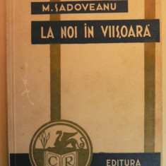 M.SADOVEANU - LA NOI IN VIISOARA - EDITURA CARTEA ROMANEASCA