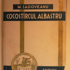 M.SADOVEANU - COCOSTARCUL ALBASTRU - EDITURA CARTEA ROMANEASCA
