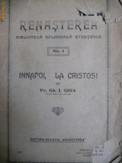 RENASTEREA-INAPOI LA CRISTOS DE PR.GH.I.GHIA,EDITURA RAMURI,CRAIOVA,1920 foto