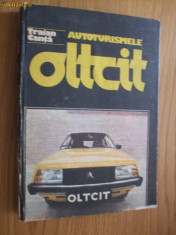 AUTOTURISMELE OLTCIT - Traian Canta - Tehnica, 1987, 431p. cu imagini si scheme foto